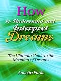 51k2j0NnOXL. SL160  How to Understand and Interpret Dreams   The Ultimate Guide to the Meaning of Dreams