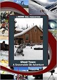 Ghost Town:  A Snowmobile Ski Adventure