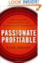 Passionate & Profitable: Why Customer Strategies Fail and 10 Steps to Do Them Right!