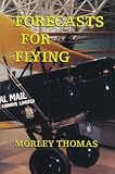 Forecasts for Flying: Meteorology in Canada 1918-1939