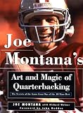 Joe Montanas Art and Magic of Quarterbacking