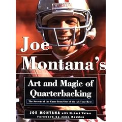 Joe Montana's Art and Magic of Quarterbacking: The Secrets of the Game from One of the All-Time Best