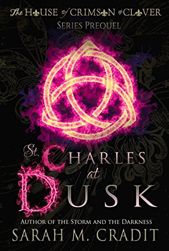 St. Charles at Dusk: The House of Crimson and Clover Series Prequel