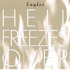 Hell Freezes Over by  Eagles 