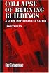 Collapse of Burning Buildings: A Guide to Fireground Safety (Firefighter Survival Training Series)
