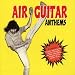 Air Guitar Anthems