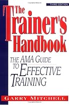 The Trainer's Handbook: The AMA Guide to Effective Training