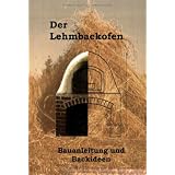 Der Lehmbackofen - Bauanleitung und Backideenvon "Jana Spitzer"