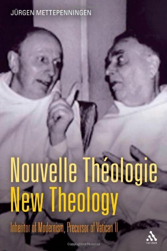 Nouvelle Théologie - New Theology: Inheritor of Modernism, Precursor of Vatican II