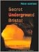 Secret Underground Bristol
