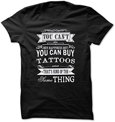 You Can't Buy Happiness But You Can Buy TATTOOS Tshirt 100% Cotton Medium Black