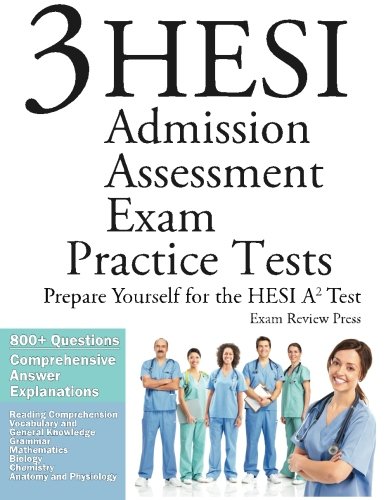3 HESI Admission Assessment Exam Practice Tests