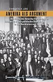 Produkt-Bild: Amerika als Argument: Die deutsche Amerika-Forschung im Vorm&auml;rz und ihre politische Deutung in der Revolution von 1848/49
