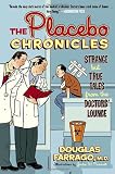 The Placebo Chronicles: Strange But True Tales From the Doctors' Lounge