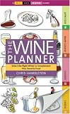 Food and Drink : The Wine Planner: Selecting the Right Wines to Complement Your Favorite Food (Mix and Match Guides)