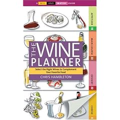 The Wine Planner: Selecting the Right Wines to Complement Your Favorite Food (Mix and Match Guides)