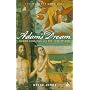 Adam's Dream: Human Longings and the Love of God - The 2008 Mowbray Lent Book