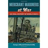 merchant mariners at war an oral history of world war ii new perspectives on maritime history and nautical archaeology
