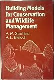 Building models for conservation and wildlife management
