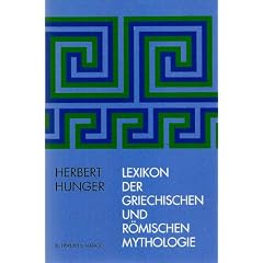 Lexikon der griechischen und r�mischen Mythologie: Mit Hinweisen auf das Fortwirken antiker Stoffe und Motive in der bildenden Kunst, Literatur und Musik des Abendlandes bis zur Gegenwart