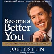 Become a Better You: 7 Keys to Improving Your Life Every Day | [Joel Osteen]