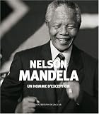 Nelson Mandela : Un homme d exception