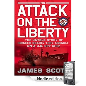 The Attack on the Liberty: The Untold Story of Israel's Deadly 1967 Assault on a U.S. Spy Ship