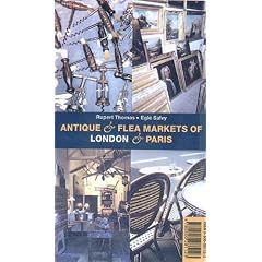 Antique and Flea Markets of London and Paris by Egle Salvy and Rupert Thomas