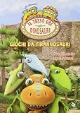 Il Treno Dei Dinosauri - Giochi Da Tirannosauri