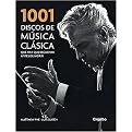 1001 discos de musica clasica que hay que escuchar antes de morir/ 1001 Classical Recordings You Must Listen to Before You Die (Translation) (Hardcover)