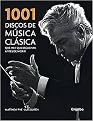 1001 discos de musica clasica que hay que escuchar antes de morir/ 1001 Classical Recordings You Must Listen to Before You Die (Translation) (Hardcover)