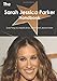 The Sarah Jessica Parker Handbook - Everything you need to know about Sarah Jessica Parker