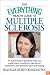The Everything Health Guide to Multiple Sclerosis: An authoritative guide to help you understand symptoms, decide on treatment, and enhance your well-being (Everything Series)
