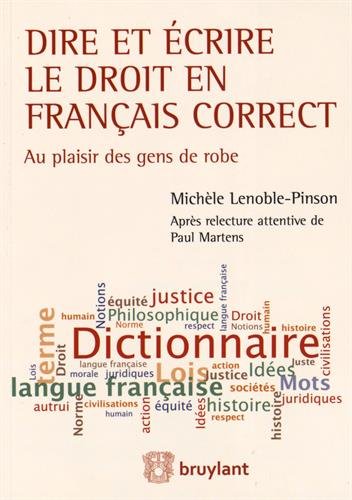 Dire et écrire le droit en français correct : Au plaisir des gens de robe