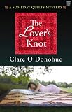 The Lover's Knot: A Someday Quilts Mystery