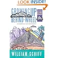 Growing Up and Getting Old Behind the Wheel: An American Auto Biography by William Schiff