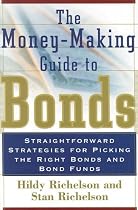 The Money Making Guide to Bonds: Straightforward Strategies for Picking the Right Bonds and Bond Funds