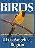 Birds of the Los Angeles Region (Regional Bird Books)