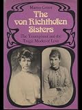 The von Richthofen sisters : the triumphant and the tragic modes of love : Else and Frieda von Richthofen, Otto Gross, Max Weber, and D.H. Lawrence, in the years 1870-1970