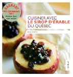 Cuisiner avec le sirop d'�rable du Qu...
