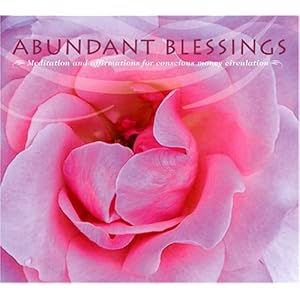 Abundant Blessings – Meditation & Affirmations for Conscious Money Circulation