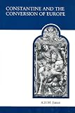 Constantine and the Conversion of Europe (Medieval academy reprints for teaching) (MART: The Medieval Academy Reprints for Teaching)