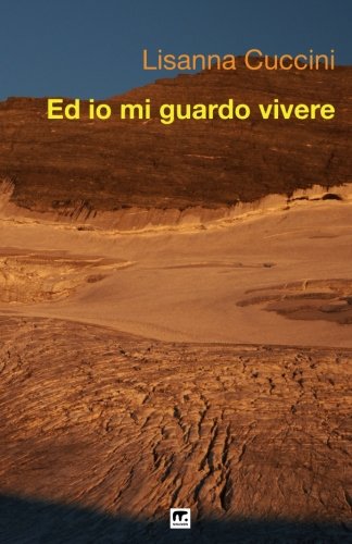 Ed io mi guardo vivere (Italian Edition)
