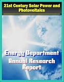 21st Century Solar Power and Photovoltaics: Energy Department Solar Energy Technologies Program Annual Report - Fiscal Year 2009 - Details on PV Technologies and Research