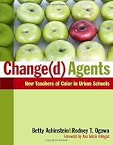 Change(d) Agents: New Teachers of Color in Urban Schools