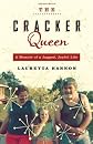 The Cracker Queen: A Memoir of a Jagged, Joyful Life