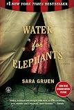By Sara Gruen: Water for Elephants: A Novel