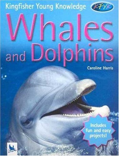 Whales and Dolphins (Kingfisher Young Knowledge)