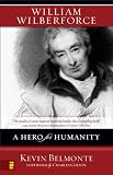 William Wilberforce: Hero for Humanity