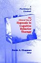 The Clinical Use of Hypnosis in Cognitive Behavior Therapy: A Practitioner's Casebook